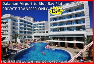 Dalaman Airport to Blue Bay Platinum Hotel Marmaris